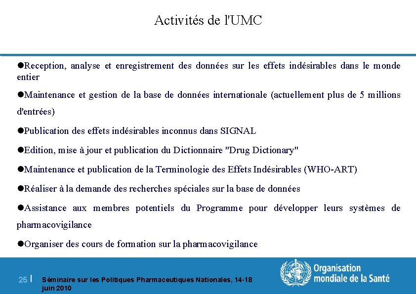 Activités de l'UMC l. Reception, analyse et enregistrement des données sur les effets indésirables