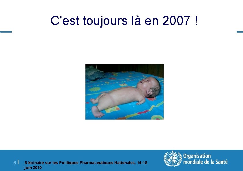 C'est toujours là en 2007 ! 6| Séminaire sur les Politiques Pharmaceutiques Nationales, 14
