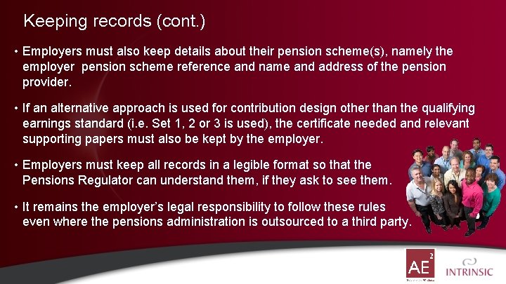 Keeping records (cont. ) • Employers must also keep details about their pension scheme(s),