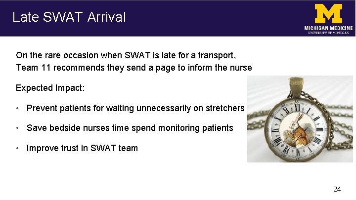 Late SWAT Arrival On the rare occasion when SWAT is late for a transport,