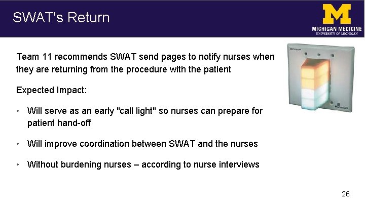 SWAT's Return Team 11 recommends SWAT send pages to notify nurses when they are