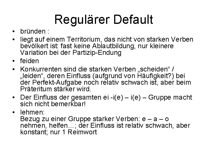 Regulärer Default • bründen : • liegt auf einem Territorium, das nicht von starken