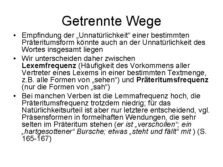 Getrennte Wege • Empfindung der „Unnatürlichkeit“ einer bestimmten Präteritumsform könnte auch an der Unnatürlichkeit