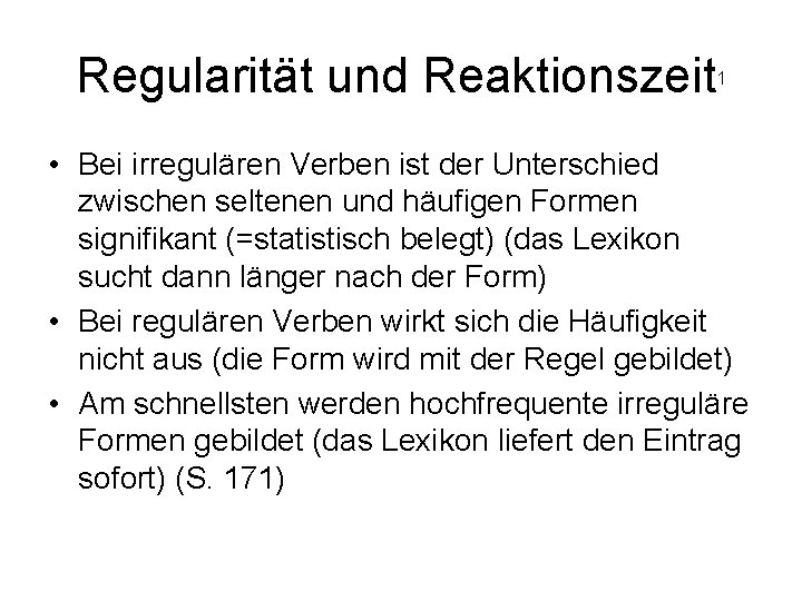 Regularität und Reaktionszeit 1 • Bei irregulären Verben ist der Unterschied zwischen seltenen und