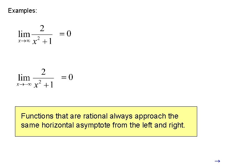 Examples: Functions that are rational always approach the same horizontal asymptote from the left Examples: Functions that are rational always approach the same horizontal asymptote from the left