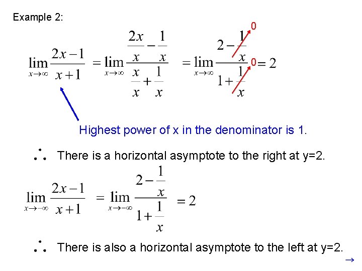 Example 2: 0 0 Highest power of x in the denominator is 1. There Example 2: 0 0 Highest power of x in the denominator is 1. There