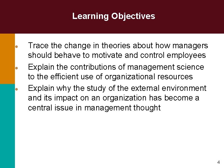 Learning Objectives l l l Trace the change in theories about how managers should