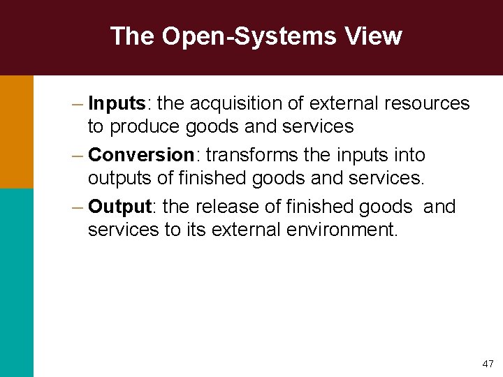 The Open-Systems View – Inputs: the acquisition of external resources to produce goods and