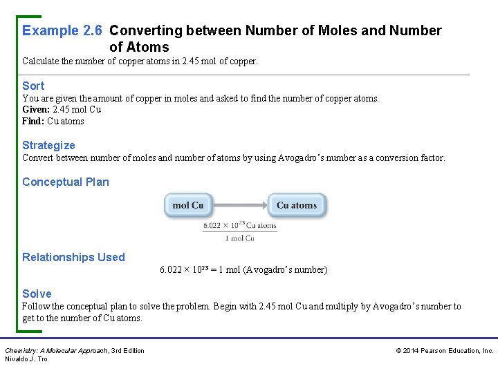 Example 2. 6 Converting between Number of Moles and Number of Atoms Calculate the