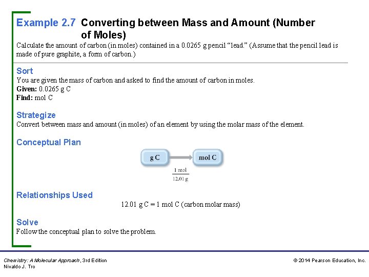 Example 2. 7 Converting between Mass and Amount (Number of Moles) Calculate the amount