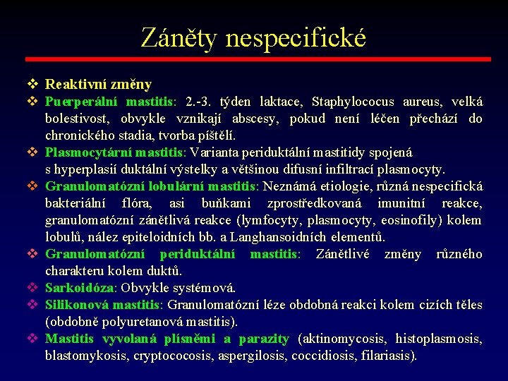 Záněty nespecifické v Reaktivní změny v Puerperální mastitis: 2. -3. týden laktace, Staphylococus aureus,