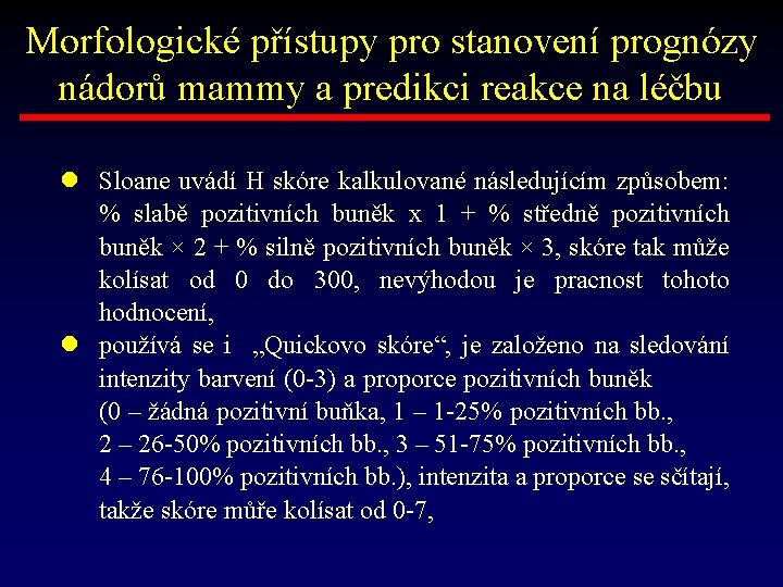 Morfologické přístupy pro stanovení prognózy nádorů mammy a predikci reakce na léčbu l Sloane