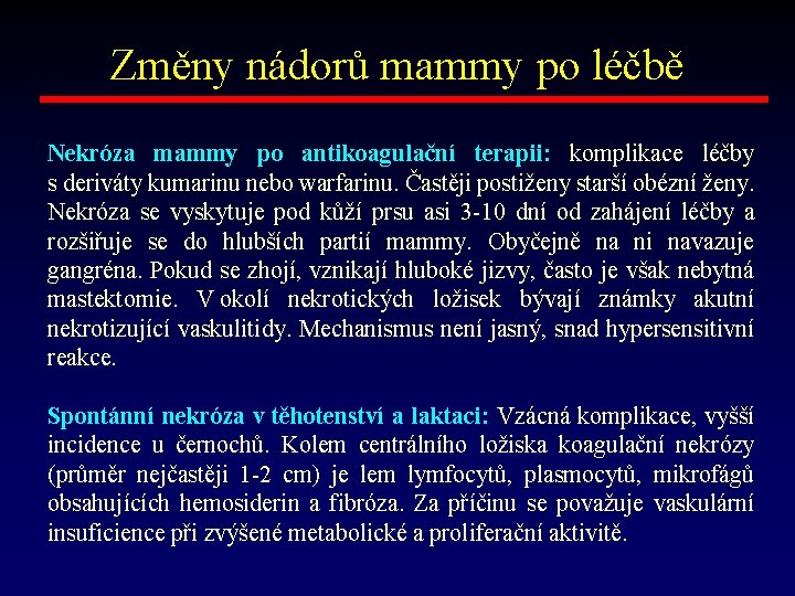 Změny nádorů mammy po léčbě Nekróza mammy po antikoagulační terapii: komplikace léčby s deriváty