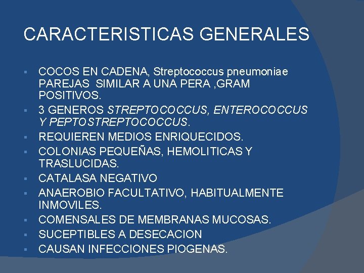 CARACTERISTICAS GENERALES § § § § § COCOS EN CADENA, Streptococcus pneumoniae PAREJAS SIMILAR