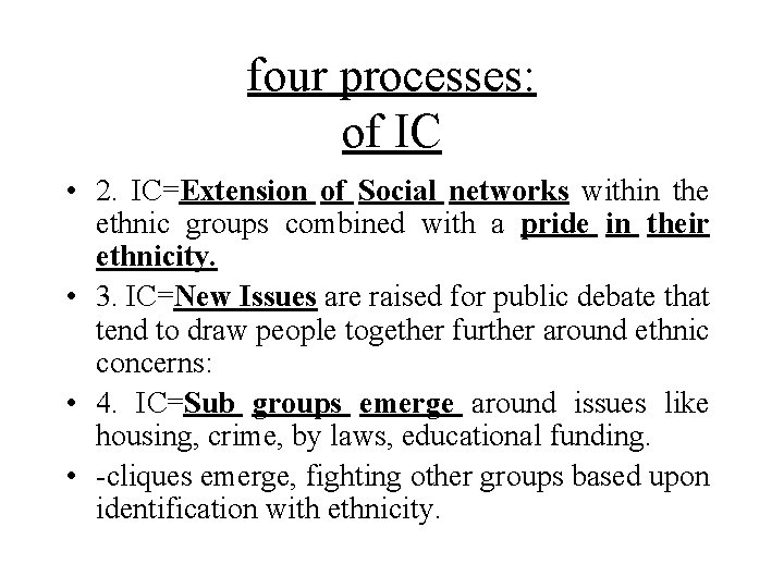four processes: of IC • 2. IC=Extension of Social networks within the ethnic groups