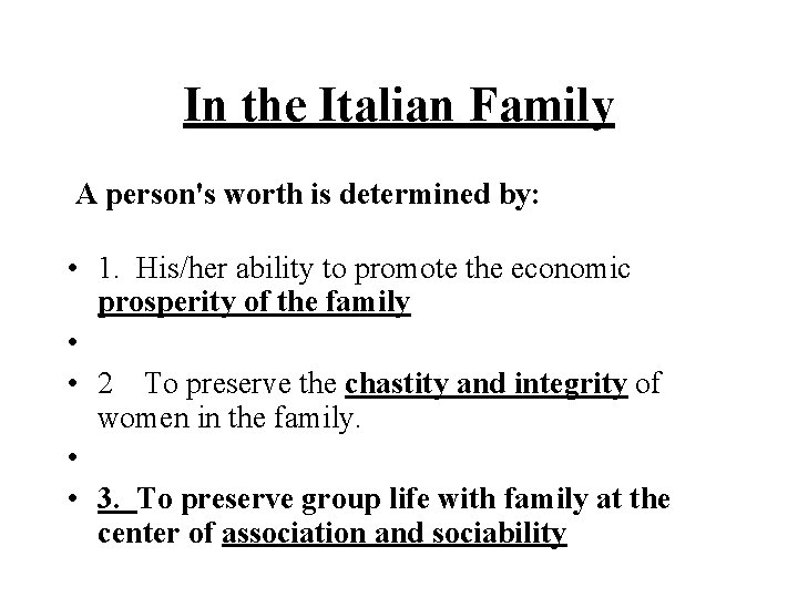 In the Italian Family A person's worth is determined by: • 1. His/her ability