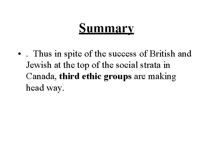 Summary • . Thus in spite of the success of British and Jewish at