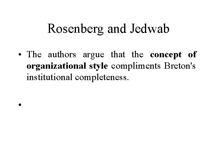 Rosenberg and Jedwab • The authors argue that the concept of organizational style compliments