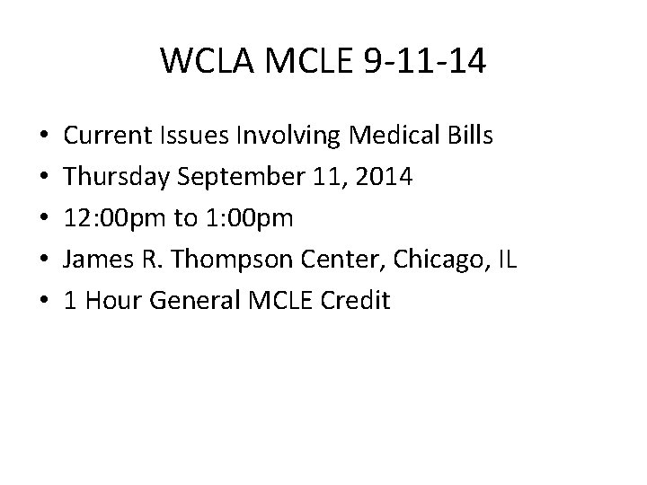 WCLA MCLE 9 -11 -14 • • • Current Issues Involving Medical Bills Thursday