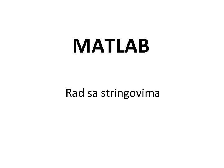 MATLAB Rad sa stringovima 