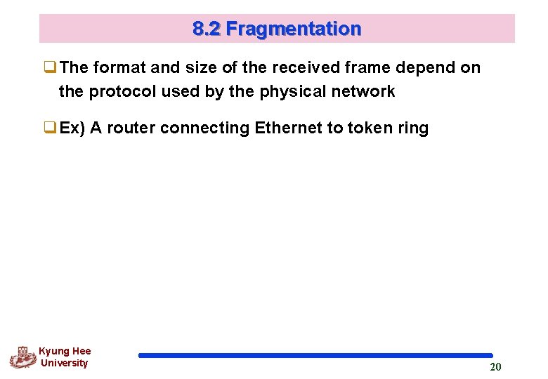 8. 2 Fragmentation q. The format and size of the received frame depend on