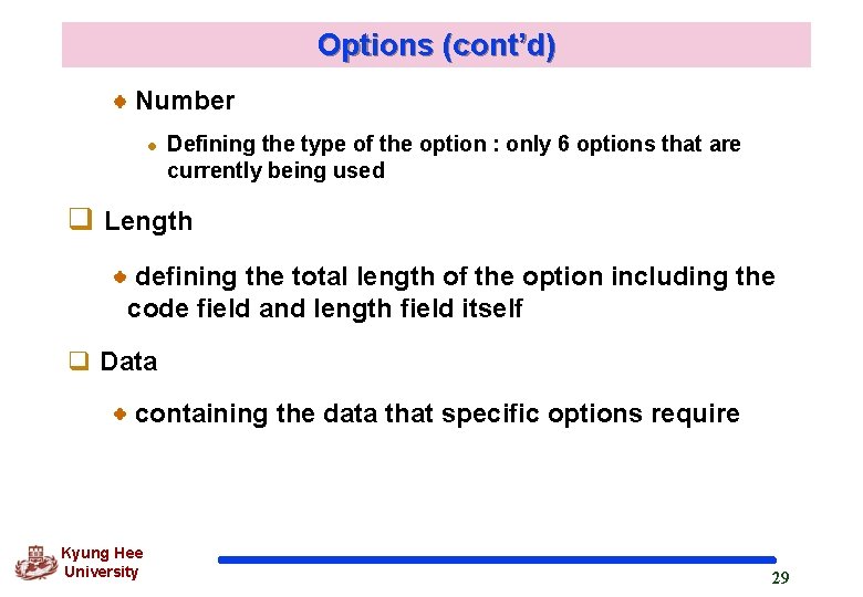 Options (cont’d) Number l Defining the type of the option : only 6 options