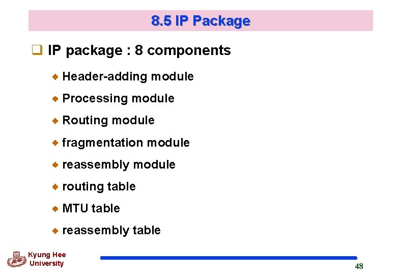 8. 5 IP Package q IP package : 8 components Header-adding module Processing module