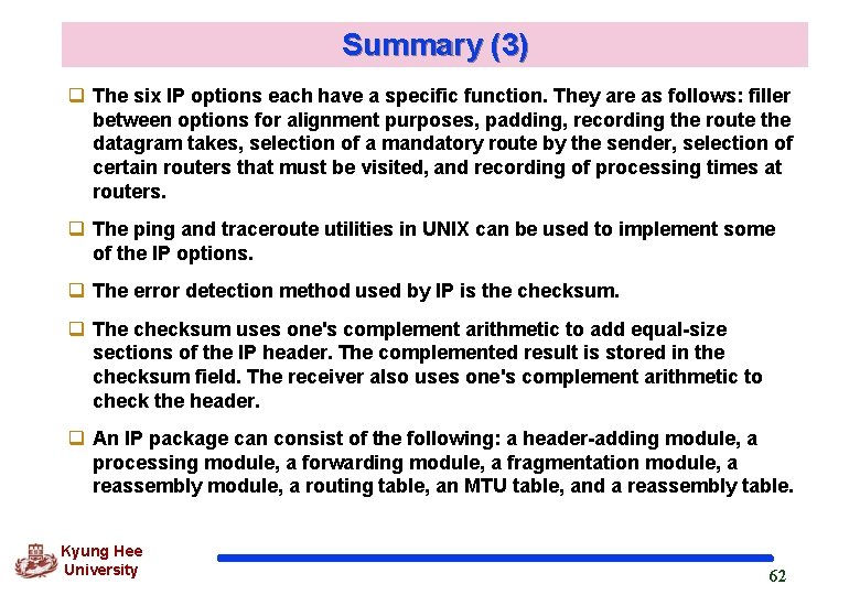 Summary (3) q The six IP options each have a specific function. They are