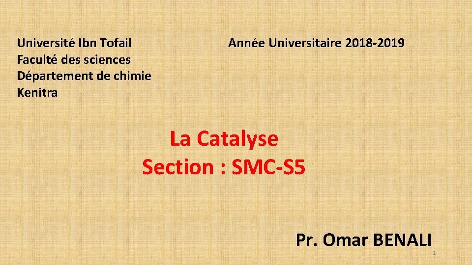 Université Ibn Tofail Année Universitaire 2018 -2019 Faculté des sciences Département de chimie Kenitra