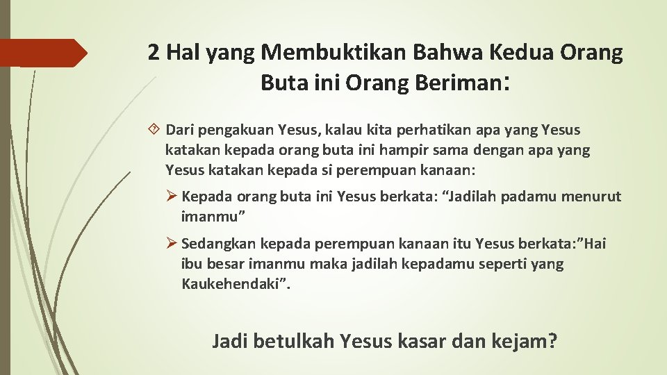 2 Hal yang Membuktikan Bahwa Kedua Orang Buta ini Orang Beriman: Dari pengakuan Yesus,