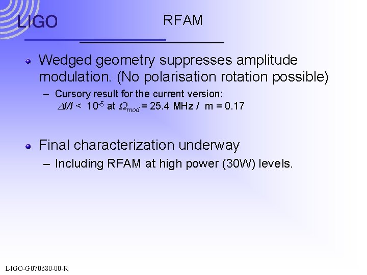 RFAM Wedged geometry suppresses amplitude modulation. (No polarisation rotation possible) – Cursory result for