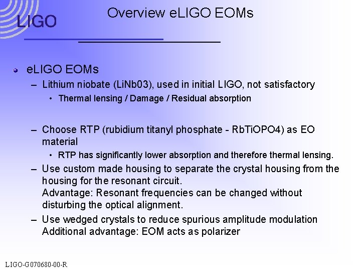 Overview e. LIGO EOMs – Lithium niobate (Li. Nb 03), used in initial LIGO,