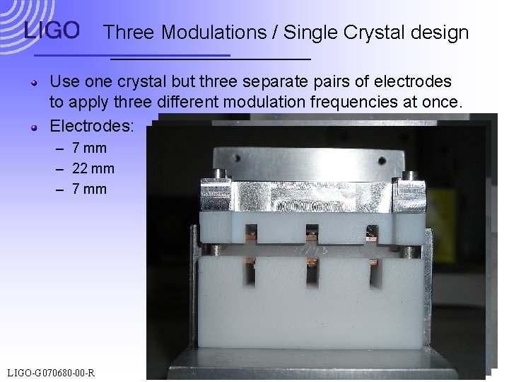 Three Modulations / Single Crystal design Use one crystal but three separate pairs of