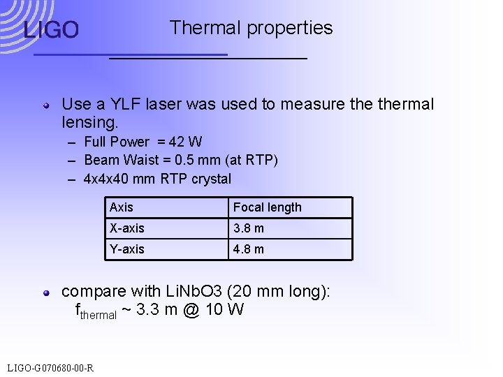 Thermal properties Use a YLF laser was used to measure thermal lensing. – Full