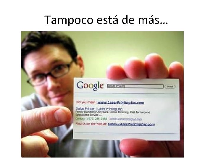 Tampoco está de más… Tampoco está de más…