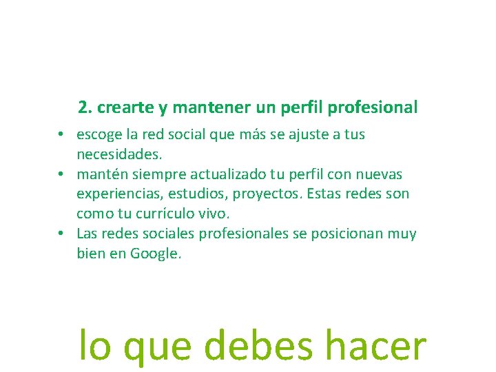 2. crearte y mantener un perfil profesional • escoge la red social que más 2. crearte y mantener un perfil profesional • escoge la red social que más