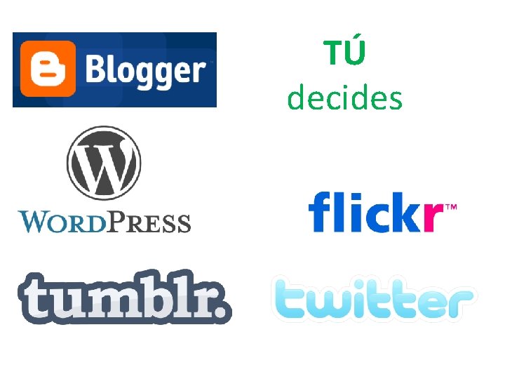 TÚ decides TÚ decides