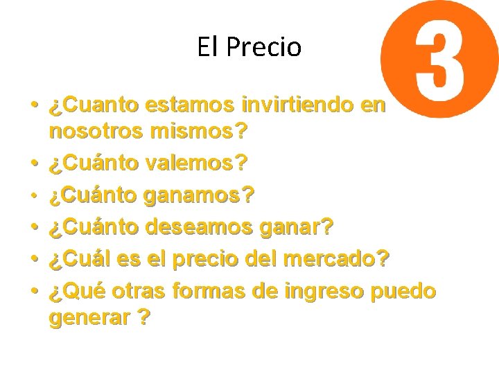 El Precio • ¿Cuanto estamos invirtiendo en nosotros mismos? • ¿Cuánto valemos? • ¿Cuánto El Precio • ¿Cuanto estamos invirtiendo en nosotros mismos? • ¿Cuánto valemos? • ¿Cuánto