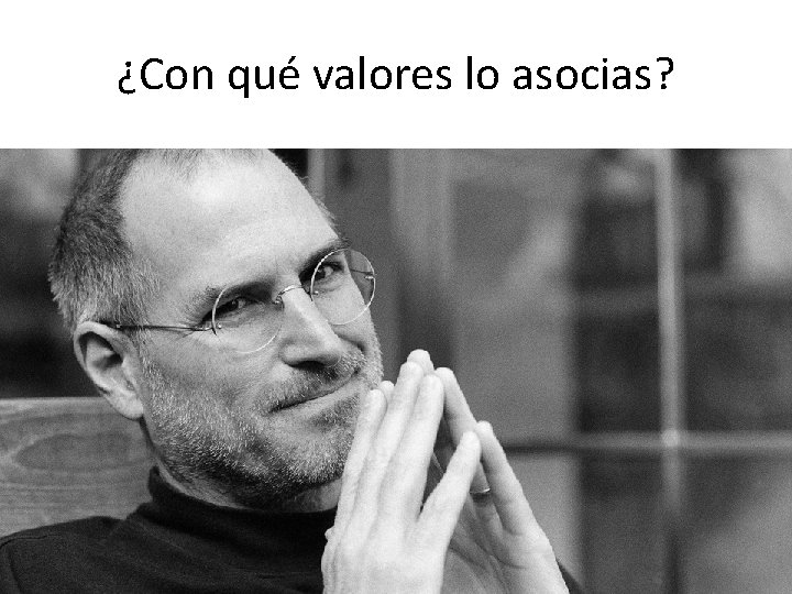 ¿Con qué valores lo asocias? ¿Con qué valores lo asocias?