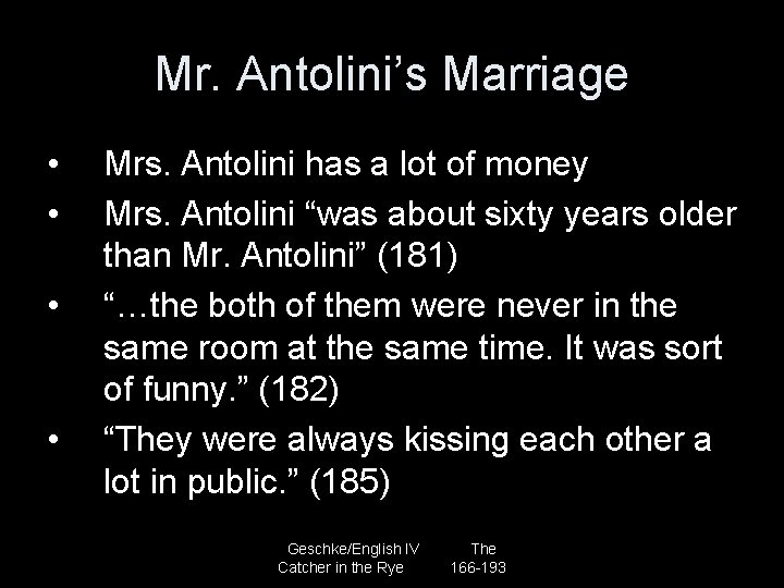 Mr. Antolini’s Marriage • • Mrs. Antolini has a lot of money Mrs. Antolini