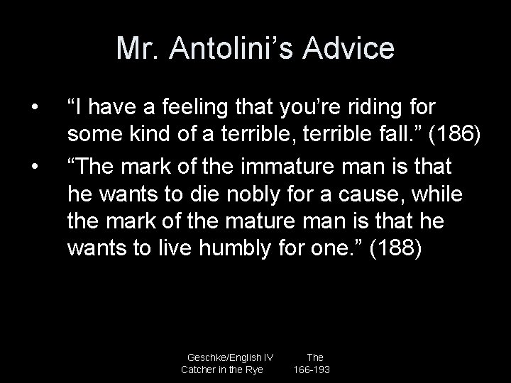 Mr. Antolini’s Advice • • “I have a feeling that you’re riding for some
