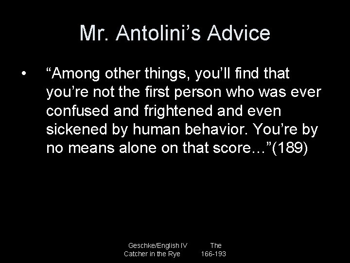 Mr. Antolini’s Advice • “Among other things, you’ll find that you’re not the first