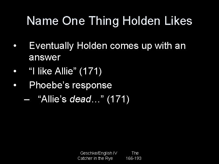 Name One Thing Holden Likes • Eventually Holden comes up with an answer •