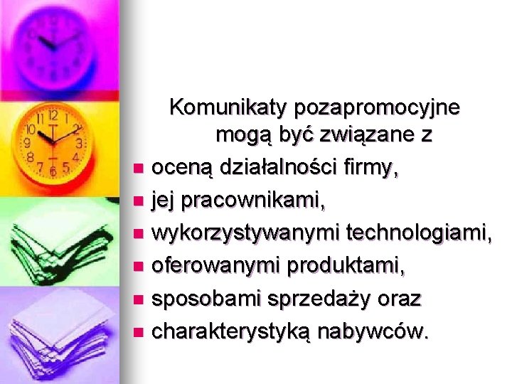 Komunikaty pozapromocyjne mogą być związane z n oceną działalności firmy, n jej pracownikami, n