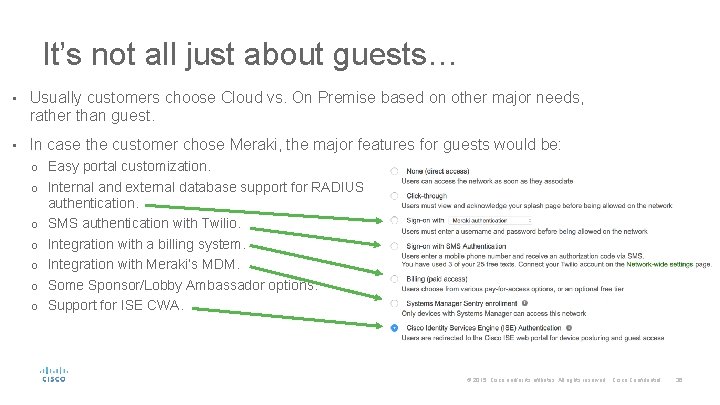 It’s not all just about guests… • Usually customers choose Cloud vs. On Premise