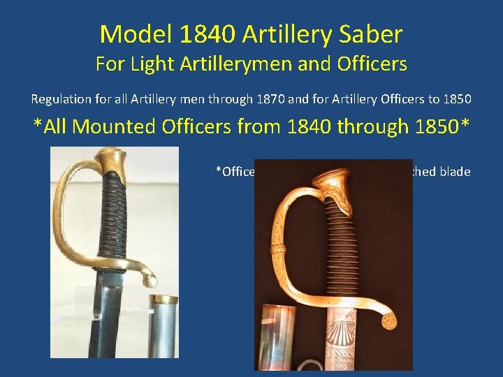 Model 1840 Artillery Saber For Light Artillerymen and Officers Regulation for all Artillery men Model 1840 Artillery Saber For Light Artillerymen and Officers Regulation for all Artillery men