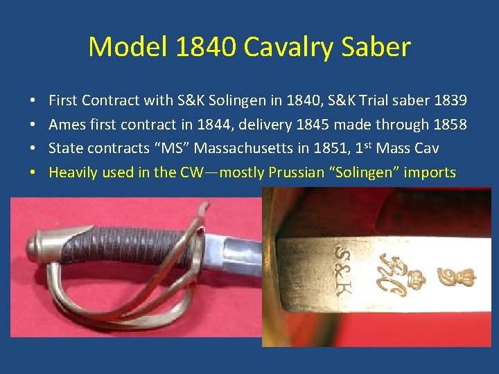 Model 1840 Cavalry Saber • • First Contract with S&K Solingen in 1840, S&K