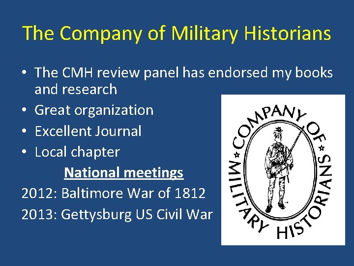 The Company of Military Historians • The CMH review panel has endorsed my books
