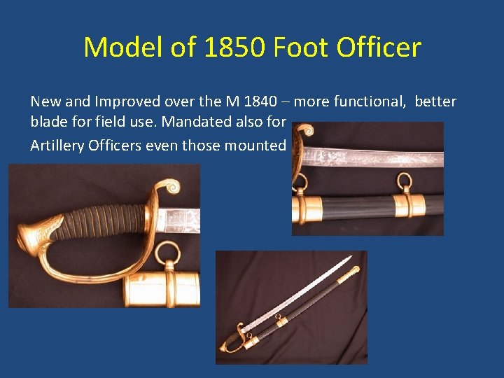 Model of 1850 Foot Officer New and Improved over the M 1840 – more