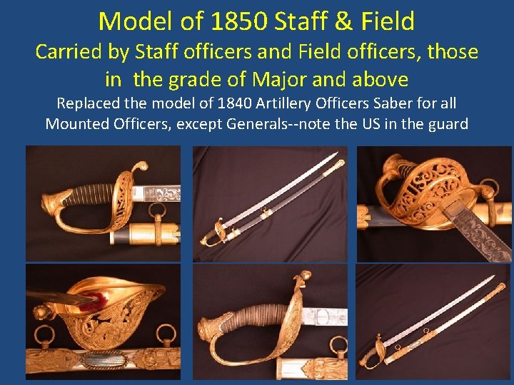 Model of 1850 Staff & Field Carried by Staff officers and Field officers, those